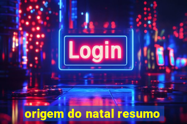 origem do natal resumo